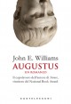 Augustus. Il romanzo dell'imperatore - Antonella Lattanzi, John Edward Williams, Bruno Oddera