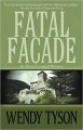 Fatal Facade (An Allison Campbell Mystery) (Volume 4) - Wendy Tyson