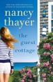 The Guest Cottage: A Novel - Nancy Thayer