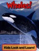 Whales! Learn About Whales and Enjoy Colorful Pictures - Look and Learn! (50+ Photos of Whales) - Becky Wolff