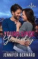 Yours Since Yesterday (Lost Harbor, Alaska Book 2) - Jennifer Bernard