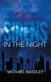 Sirens in the Night - Michael Bradley