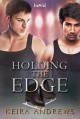 Holding the Edge - Keira Andrews