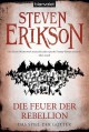 Die Feuer der Rebellion - Steven Erikson