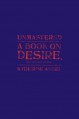 Unmastered: A Book on Desire, Most Difficult to Tell - Katherine Angel