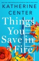 Things You Save in a Fire - Katherine Center