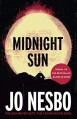 Midnight Sun: A novel - Jo Nesbo