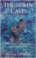 The Irwin Case - Diana Xarissa