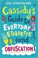 Cassidy's Guide to Everyday Etiquette (and Obfuscation) - Sue Stauffacher