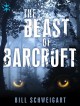 The Beast of Barcroft - Bill Schweigart