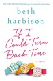 If I Could Turn Back Time: A Novel - Beth Harbison