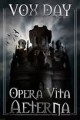 Opera Vita Aeterna - Vox Day