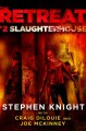 The Retreat #2: Slaughterhouse - Stephen Knight, Craig DiLouie, Joe McKinney