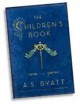 by A.S. Byatt The Children's Book [DECKLE EDGE] 1 edition