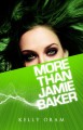 More Than Jamie Baker (Jamie Baker, #2) - Kelly Oram