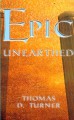 Epic Unearthed - Thomas D. Turner