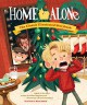 Home Alone: The Classic Illustrated Storybook - Kim Smith