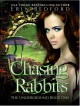 Chasing Rabbits - Erin R. Bedford