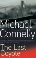 The Last Coyote - Michael Connelly