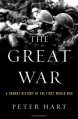 The Great War: A Combat History of the First World War - Peter Hart