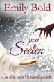 Zwei Seelen - eine etwas andere Weihnachtsgeschichte (German Edition) - Emily Bold