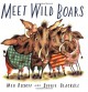 Meet Wild Boars - Meg Rosoff, Sophie Blackall