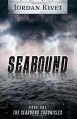 Seabound (Seabound Chronicles) (Volume 1) - Jordan Rivet