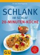 Schlank im Schlaf - 20-Minuten-Küche: Über 100 Insulin-Trennkost-Rezepte für morgens, mittags, abends (German Edition) - Pape et al., Detlef