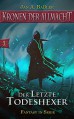 Der letzte Todeshexer (Kronen der Allmacht 1) - Jouette M. Bassler