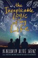 The Inexplicable Logic of My Life - Benjamin Alire Sáenz