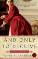 And Only to Deceive - Tasha Alexander