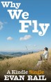 Why We Fly: The Meaning of Travel in a Hyperconnected Age (Kindle Single) - Evan Rail