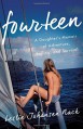 Fourteen: A Daughter's Memoir of Adventure, Sailing, and Survival - Leslie Johansen Nack