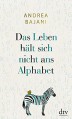 Das Leben hält sich nicht ans Alphabet - Andrea Bajani, Pieke Biermann