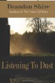 Listening To Dust - Brandon Shire