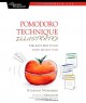 Pomodoro Technique Illustrated: Can You Focus - Really Focus - for 25 Minutes? (Pragmatic Life) - Staffan Noteberg