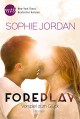 Foreplay - Vorspiel zum Glück (Ivy Chronicles 1) - Sophie Jordan, Gisela Schmitt