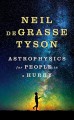 Astrophysics for People in a Hurry - Neil deGrasse Tyson