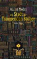 Die Stadt der Träumenden Bücher - Walter Moers