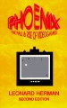 Phoenix: The Fall & Rise of Videogames - 'V Feinstein Keith', 'Herman Leonard'