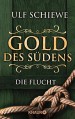 Gold des Südens 1: Die Flucht (KNAUR eRIGINALS) - Ulf Schiewe