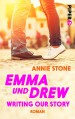 Emma und Drew - Writing our Story - Annie Stone