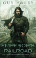 The Emperor's Railroad (The Dreaming Cities) - Guy Haley