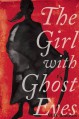 The Girl with Ghost Eyes - M. H. Boroson