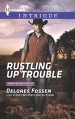 Rustling Up Trouble (Harlequin IntrigueSweetwater Ranch) - Delores Fossen