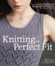 Knitting the Perfect Fit: Essential Fully Fashioned Shaping Techniques for Designer Results - Melissa Leapman