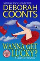 WANNA GET LUCKY? (The Lucky O'Toole Vegas Adventure Series Book 1) - Deborah Coonts