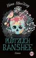 Plötzlich Banshee: Roman - Nina MacKay