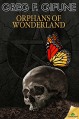 Orphans of Wonderland - Greg F. Gifune