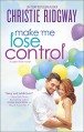 Make Me Lose Control (Cabin Fever Novels) - Christie Ridgway